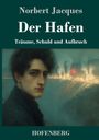 „Norbert Jacques: Der Hafen. Träume, Schuld und Aufbruch. HOFENBERG.“ Eine düstere Illustration mit einem nachdenklichen Mann.
