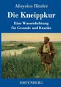 "Aloysius Binder Die Kneippkur Eine Wasserdichtung für Gesunde und Kranke HOFENBERG". Gemälde eines Wanderers in Natur.