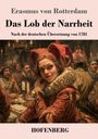 "Erasmus von Rotterdam. Das Lob der Narrheit. Nach der deutschen Übersetzung von 1781. HOFENBERG."  
Eine lebhafte Szene mit einem Narr im Mittelpunkt in mittelalterlicher Kleidung.