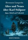 „Hermann Lungwitz. Altes und Neues über Karl Stülpner. Jäger, Rebell und Volksheld. HOFENBERG.” Illustration: Mann mit Gewehr und zwei Hunde im verschneiten Wald.