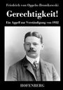 Text: Friedrich von Oppeln-Bronikowski, Gerechtigkeit! Ein Appell zur Verständigung von 1932, HOFENBERG.  
Porträt eines Mannes in Anzug.