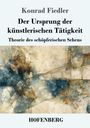 Konrad Fiedler, Der Ursprung der künstlerischen Tätigkeit, Theorie des schöpferischen Sehens. Abstraktes Gemälde. HOFENBERG.