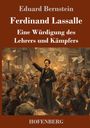 Eduard Bernstein; Ferdinand Lassalle; Eine Würdigung des Lehrers und Kämpfers; Illustration mit Redner vor Menschenmenge; HOFBENBERG.