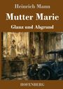 Heinrich Mann: Mutter Marie, Buch