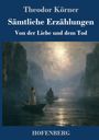 „Theodor Körner: Sämtliche Erzählungen, Von der Liebe und dem Tod“. Illustration von zwei Personen in Booten bei Mondlicht.