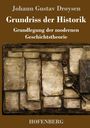 "Johann Gustav Droysen. Grundriss der Historik. Grundlegung der modernen Geschichtstheorie. HOFENBERG." Historische Dokumente und Lupe.