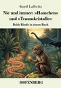 „Nie und immer: ‚Homchen‘ und ‚Traumkristalle‘. Beide Bände in einem Buch. HOFENBERG.“ Ein Affe mit Streichholz im Dschungel.