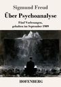 "Sigmund Freud: Über Psychoanalyse. Fünf Vorlesungen, gehalten im September 1909. Illustration eines Redners vor Publikum."