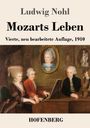 „Ludwig Nohl. Mozarts Leben. Vierte, neu bearbeitete Auflage, 1910. HOFENBERG.“ Ein Gemälde dreier Personen mit Instrumenten.