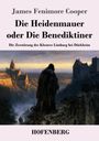 Buchtitel: "Die Heidenmauer oder Die Benediktiner". Gemälde zeigt Mönch vor mittelalterlicher Klosterlandschaft im Abendlicht.
