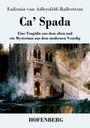 Verziert, mystische Illustration eines prächtigen Palastes. Oben Titel: „Ca’ Spada“, Verfasserin: „Eufemia von Adlersfeld-Ballestrem“.
