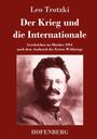 Text: "Leo Trotzki, Der Krieg und die Internationale, Geschrieben im Oktober 1914 nach dem Ausbruch des Ersten Weltkriegs, HOFENBERG". Darunter ein Porträt von Leo Trotzki.