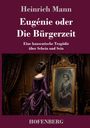 "Heinrich Mann. Eugénie oder Die Bürgerzeit. Eine hanseatische Tragödie über Schein und Sein. HOFENBERG."  
Eine Frau in violettem Kleid vor einem zerbrochenen Spiegel.