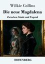 „Wilkie Collins. Die neue Magdalena. Zwischen Sünde und Tugend. HOFENBERG.“ Frau im Spiegel, ein Kreuz als Symbol.