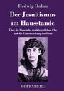 Titel: "Der Jesuitismus im Hausstande". Darunter ein Porträt einer Frau in Schwarz-Weiß.