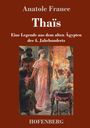 "Anatole France: Thaïs. Eine Legende aus dem alten Ägypten des 4. Jahrhunderts. Gemälde mit antiker Szene. HOFENBERG."