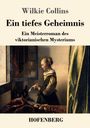 Titel: Ein tiefes Geheimnis. Untertitel: Ein Meisterroman des viktorianischen Mysteriums. Autor: Wilkie Collins. Verlag: Hofenberg. Illustration: Frau am Fenster mit Brief.