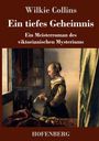 "Ein tiefes Geheimnis" von Wilkie Collins; Frau liest Brief am Fenster, Obstschale und Teppich daneben.