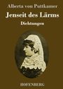 „Alberta von Puttkamer. Jenseit des Lärms. Dichtungen. HOFENBERG.“ Darunter ein altes Foto einer Frau mit Spitzenschleier.