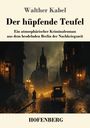 "Walther Kabel, Der hüpfende Teufel, Ein atmosphärischer Kriminalroman, HOFENBERG. Illustration: Regnerische Straßenszene."