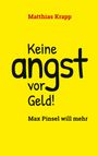 Matthias Krapp: Keine Angst vor Geld, Buch
