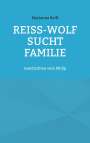 Marianne Reiß: Reiß-Wolf sucht Familie, Buch