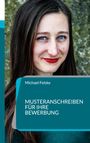 Michael Felske: Musteranschreiben für Ihre Bewerbung, Buch