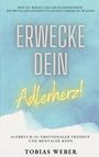 Tobias Weber: Erwecke dein Adlerherz!, Buch