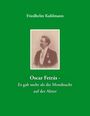 Friedhelm Kuhlmann: Oscar Fetrás - Es gab mehr als die Mondnacht auf der Alster, Buch