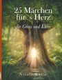 Nicole Kälin: 25 Märchen für's Herz für Gross und Klein, Buch