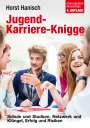 Horst Hanisch: Jugend-Karriere-Knigge 2100, Buch