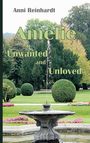 Anni Reinhardt: Amelie - unwanted and unloved, Buch