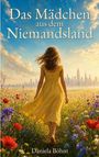 Daniela Böhm: Das Mädchen aus dem Niemandsland, Buch