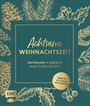 : Achtsame Weihnachtszeit - Entspannt und kreativ durch den Advent, Buch