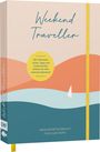 : Weekend Traveller - Mein Reisetagebuch für Kurztrips, Buch