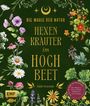 Sabine Strassmair: Die Magie der Natur: Hexenkräuter im Hochbeet, Buch