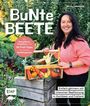 Saskia Voigt: Bunte Beete - Einfach gärtnern mit intensiver Bepflanzung in Hochbeet und Freiland, Buch