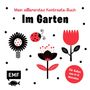 : Mein allererstes Kontraste-Buch: Im Garten - für Babys von 0-12 Monaten, Buch