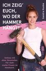 Sandra Hunke: Ich zeig' euch, wo der Hammer hängt!, Buch