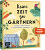 Jessica Achtsnicht: Keine Zeit zu gärtnern - Gemüse länger ernten in Gewächshaus, Frühbeet & Co., Buch