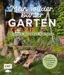 Silvia Hardt: Mein wilder, bunter Garten - Einfach naturnah gärtnern, Buch