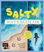Manuela Gaß: Salty Watercolor - Sommer, Sonne, Meer, Buch