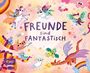 : Freunde sind fantastisch! - Das Freundebuch, Buch