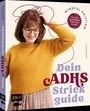 Lydia Huth: Mindful Knitting - Dein ADHS-Strickguide, Buch