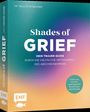 Nele Stadtbäumer: Shades of Grief - Dein Trauer-Guide durch die vielfältige Gefühlswelt des Abschiednehmens, Buch