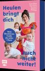 Caroline Philipp: Heulen bringt dich auch nicht weiter!, Buch