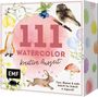 111 Watercolor - Kreative Auszeit, Buch