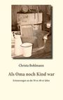 Christa Bohlmann: Als Oma noch Kind war, Buch