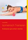 Carola Bleis: Isometrisch trainieren, Buch