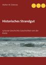 Walter M. Dobrow: Historisches Strandgut, Buch